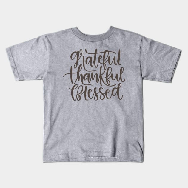 Grateful Thankful Blessed Kids T-Shirt by JakeRhodes